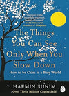 The Things You Can See Only When You Slo by Haemin Sunim [Paperback]