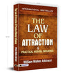 The Law of Attraction and Practical Mental Influence by WILLIAM WALKER ATKINSON [Hardcover]