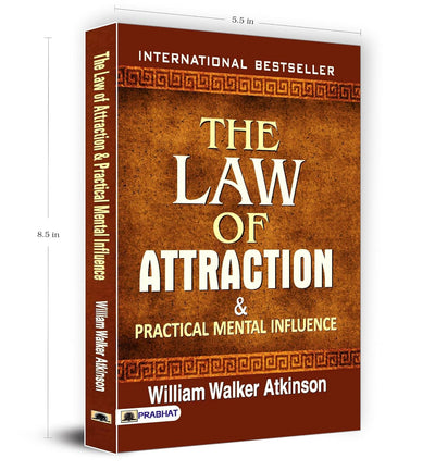 The Law of Attraction and Practical Mental Influence by WILLIAM WALKER ATKINSON [Hardcover]