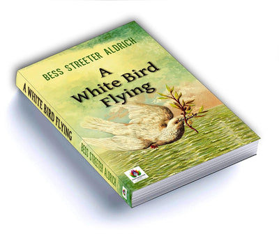 A White Bird Flying by Bess Streeter Aldrich [Paperback]