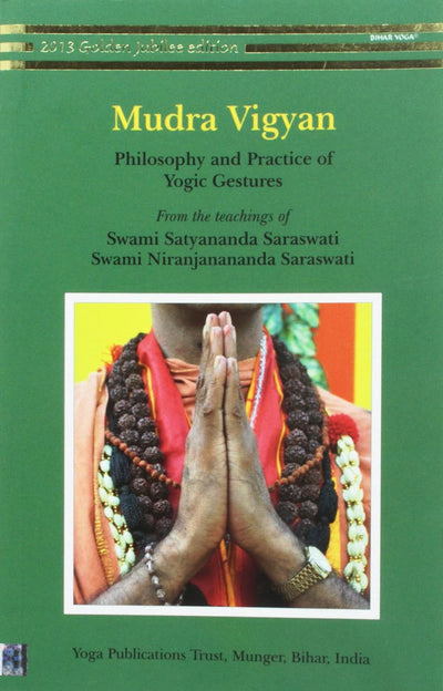 Mudra Vigyan: Philosophy and Practice of Yogic Gestures by Niranjananda Swami Saraswati [Paperback]