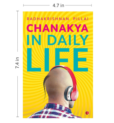 CHANAKYA IN DAILY LIFE by Radhakrishnan Pillai [Paperback]