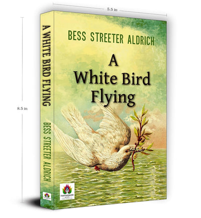 A White Bird Flying by Bess Streeter Aldrich [Paperback]