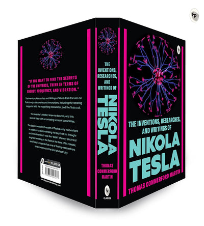 The Inventions, Researches, and Writings of Nikola Tesla by Thomas Commerford Martin [Paperback]