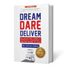 Dream Dare Deliver: The Inspirational Journey Of Subhasish Chakraborty And The Making by Priya Kumar [Hardcover]