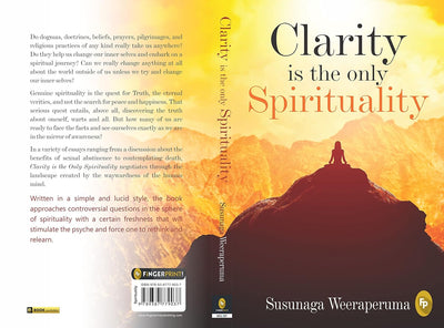 Clarity is the only Spirituality by Susunaga Weeraperuma [Paperback]