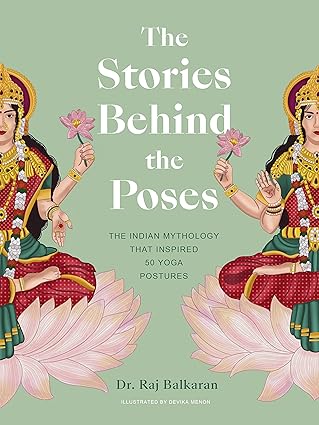 Story Behind the Poses by Dr. Raj Balkaran [Hardcover]