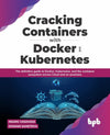Cracking Containers with Docker and Kubernetes by Nisarg Vasavada, Dhwani Sametriya [Paperback]