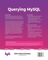 Querying MySQL: Make your MySQL database analytics accessible with SQL operations, data extraction, and custom queries by Adam Aspin [Paperback]