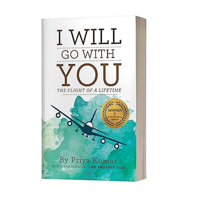 I Will Go With You: The Flight Of A Lifetime by Priya Kumar [Paperback]