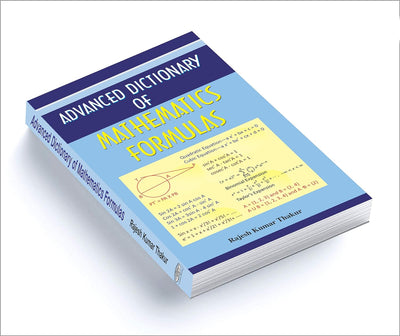 Advanced Dictionary of Mathematics Formulas by Rajesh Kumar Thakur [Paperback]