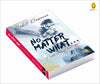 No Matter What I will always love you! by Rohit Dawesar [Paperback]