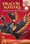 Dragon Masters: Flight Of The Moon Dragon by Tracey West [Paperback]