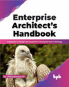Enterprise Architect’s Handbook: A Blueprint to Design and Outperform Enterprise-level IT Strategy by J S Dr. Vishwakarma [Paperback]