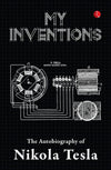 MY INVENTIONS by Nikola Tesla [Paperback]