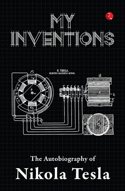 MY INVENTIONS by Nikola Tesla [Paperback]