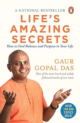 Life's Amazing Secrets by Gaur Gopal Das [Paperback]