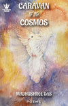 Caravan to the Cosmos by Madhushree Das [Paperback]