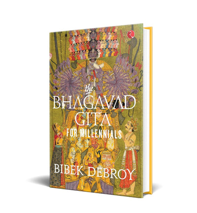 THE BHAGAVAD GITA FOR MILLENNIALS by Bibek Debroy [Hardcover]