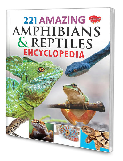 221 Amphibians and Reptiles Encyclopedia by Sawan, Manoj Publications Editorial Board & Sahil Gupta [Paperback]