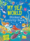 My Sea World Sticker Activity Book by Anjie Chatt [Paperback]