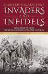 Invaders and Infidels by Sandeep Balakrishna [Paperback]