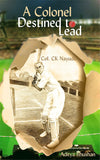 A Colonel Destined To Lead by Aditya Bhushan [Paperback]