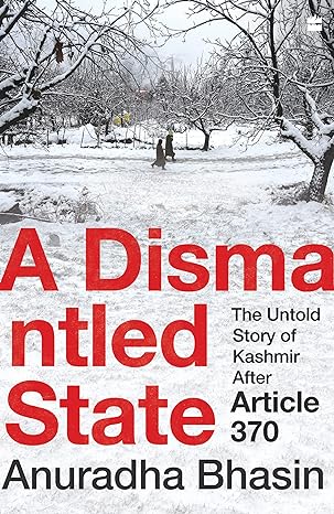 A Dismantled State by Anuradha Bhasin [Paperback]