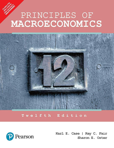 Principles of Macroeconomics by Karl E. Case, Ray C. Fair, Sharon E. Oster [Paperback]