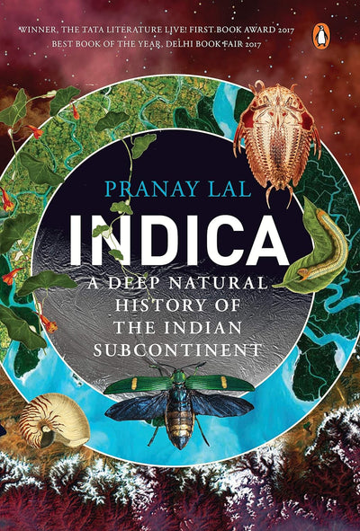 Indica: A Deep Natural History of the Indian Subcontinent by Pranay Lal [Hardcover]
