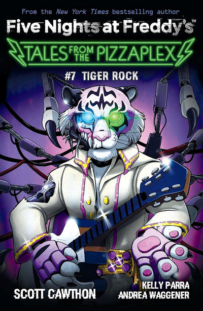 Tales from the Pizzaplex #7: Tiger Rock by Kelly Parra & Andrea Waggener, Scott Cawthon [Paperback]