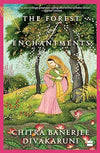 The Forest of Enchantments by Chitra Banerjee Divakaruni [Hardcover]