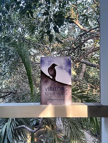 Visitors to the House by Shashank Gupta [Paperback]