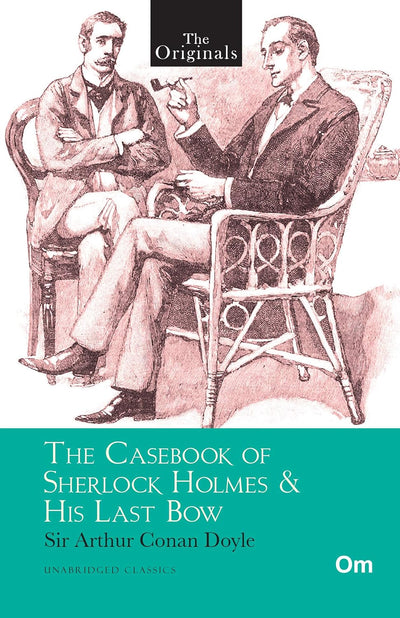 The Casebook of Sherlock Holmes & His Last Bow by Sir Arthur Conan Doyle [Paperback]