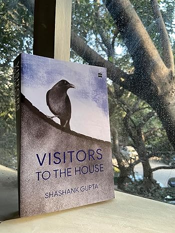 Visitors to the House by Shashank Gupta [Paperback]