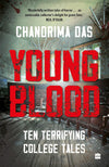 Young Blood: Ten Terrifying College Tales by Chandrima Das [Paperback]