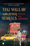 Taxi Wallah and Other Stories by Numair Atif Choudhury [Paperback]