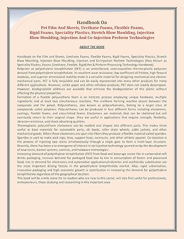 Handbook on Pet Film and Sheets, Urethane Foams, Flexible Foams, Rigid Foams, Speciality Plastics, Stretch Blow Moulding, Injection Blow Moulding, Injection and Co-Injection Preform Technologies [Paperback]