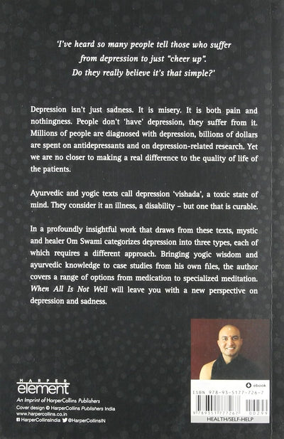 When All Is Not Well: Depression, Sadness and Healing - A Yogic Perspective by Om Swami[Paperback]