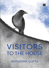 Visitors to the House by Shashank Gupta [Paperback]