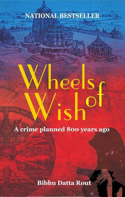 Wheels Of Wish by Bibhu Datta Rout [Paperback]