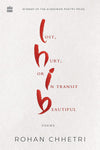 Lost, Hurt, Or In Transit Beautiful by Rohan Chhetri [Paperback]