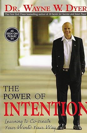 The Power of Intention by Dr. Wayne W. Dyer [Paperback]