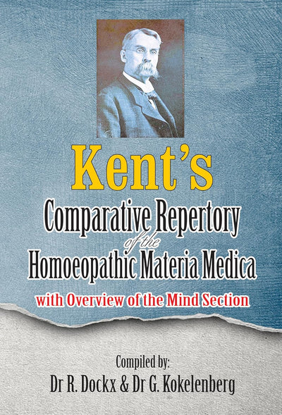 Kent's Comparative Repertory of the Homeopathic Materia Medica by Dr R Dockx, G. Kokelenberg [Paperback]