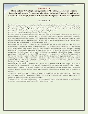 Handbook on Manufacture of Acetophenone, Alcohols, Alletrhin, Anthracene, Barium Potassium Chromate Pigment , Fine Chemicals, Formaldehyde, Granulated Fertilizers, Granulated Triple Superphosphate and Hydroquinone [Paperback]