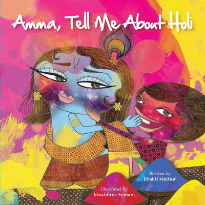 Amma Tell Me About Holi! by Bhakti Mathur [Paperback]