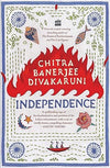 Independence by Chitra Banerjee Divakaruni [Hardcover]