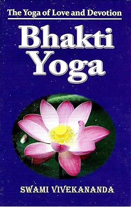 Bhakti Yoga by Swami Vivekananda [Paperback]